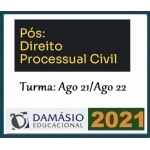 PÓS GRADUAÇÃO - Direito Processual Civil - Turma Agosto 2021/2022 (DAMÁSIO 2021.2)